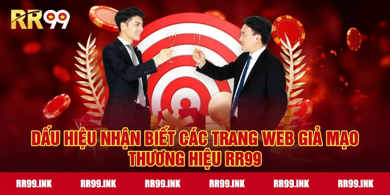 Dấu hiệu nhận biết các trang web giả mạo thương hiệu RR99